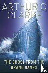 Clarke, Sir Arthur C. - The Ghost From The Grand Banks
