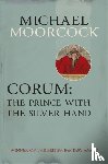 Moorcock, Michael - Corum: The Prince With the Silver Hand