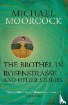 Moorcock, Michael - The Brothel in Rosenstrasse and Other Stories