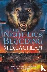 Lachlan, M.D. - The Night Lies Bleeding