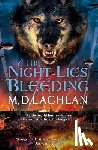 Lachlan, M.D. - The Night Lies Bleeding
