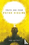 Higgins, Peter - Truth and Fear