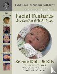 Holper, Jeannine - Facial Features for Reborning Dolls & Reborn Doll Kits CS#7 - Excellence in Reborn Artistry Series