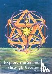 Stang, Paul - Explore the Sacred Through Geometry