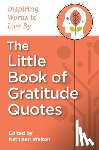 Welton, Kathleen - The Little Book of Gratitude Quotes