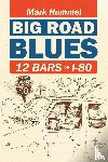 Hummel, Mark - Big Road Blues-12 Bars on I-80
