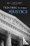 Jost, Kenneth - Trending Toward #Justice