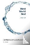 Hunt, Tam - Mind, World, God: Science and Spirit in the 21st Century