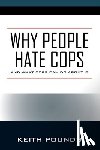 Pounds, Keith - Why People Hate Cops