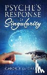 Dalley, Carolle M - Psyche's Response to Singularity