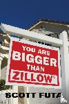 Futa, Scott - You Are Bigger Than Zillow(R)