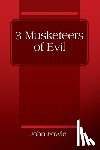 Fowler, John - 3 Musketeers of Evil