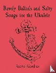 Gardner, Rachel - Bawdy Ballads and Salty Songs for the Ukulele