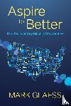 Glaess, Mark - Aspire to Better