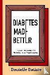 Batiste, Danielle M - Diabetes Made Better