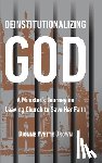 Brown, Dionne Yvette - Deinstitutionalizing God