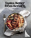Allen, Lauren - Tastes Better From Scratch Cookbook