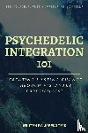 Walters, Joseph J - Psychedelic Integration 101
