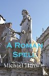 Hartwig, Michael - A Roman Spell