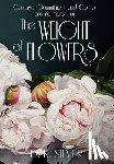 Silver, D K - The Weight Of Flowers