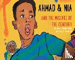 Milton, Aarenne - Ahmad and Nia and the Mistake of the Century
