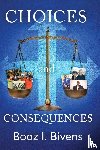 Bivens, Boaz - Choices and Consequences