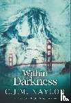 Naylor, C J M - Within Darkness