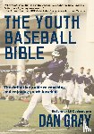 Gray, Dan - Youth Baseball Bible