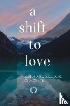 Mill, Alex - A Shift to Love
