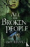 Rivers, Amy - All the Broken People
