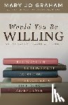 Graham, Mary Jo - Would You Be Willing: An Invitation Toward Wholeness