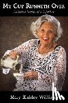 Williams, Mary B. - My Cup Runneth Over: Collected Stories of a Lifetime