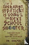 Harper - Harper: I'm a Therapist, and My Patient is Going to be the N