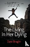 Bragin, Sara - The Living In Her Dying