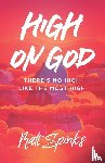 Spinks, Matt - High on God