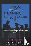 Montgomery, Reece - From Leaning To Leaders: Life After Lean on Me: The Real Students and Dr. Joe Clark's Legacy