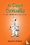 Gilliland, Steven R - A Coon in my Coveralls