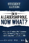 Molina, Chris - I'm in a Leadership Role, Now What?