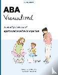Van Diepen, M Ed Bcba, Van Diepen, Boudewijn - ABA Visualized Guidebook 2nd Edition