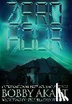 Akart, Bobby - Akart, B: Zero Hour