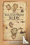 Colwell, Julia B. - The Relationship Ride: A Usable, Unusual, Transformative Guide