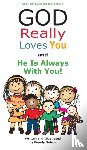 Nelson, Wendy L - God Really Loves You and He Is Always With You!