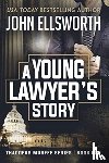 Ellsworth, John - A Young Lawyer's Story