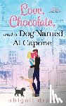 Drake, Abigail - Love, Chocolate, and a Dog Named Al Capone