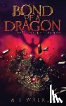 A J Walker, Walker - Bond of a Dragon