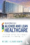 Kraber, Karl Gilmore - Blueprint for Aligned and Lean Healthcare