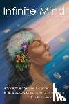 Hassumani, Nuri - Infinite Mind: A Scientific and Spiritual Exploration: Building a Bridge Between Inner and Outer Worlds