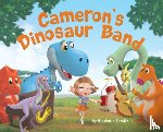 Schultz, Stephanie - Cameron's Dinosaur Band