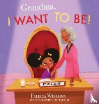 Williams, Felecia - Grandma, I Want To Be