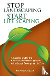 Allen, Monique - Stop Landscaping, Start LifeScaping